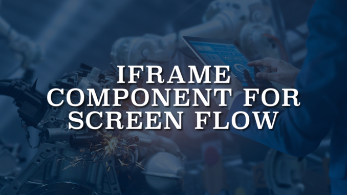 iFrame Component for Screen Flow