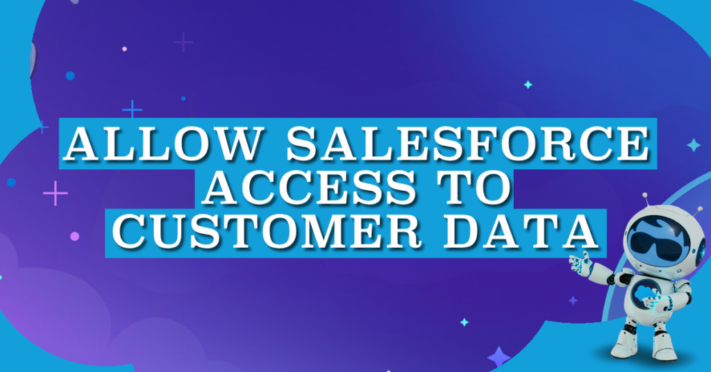 Allow Salesforce Access to Customer Data