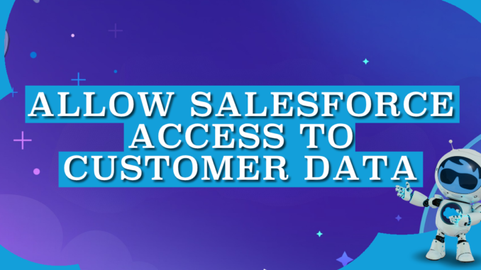 Allow Salesforce Access to Customer Data