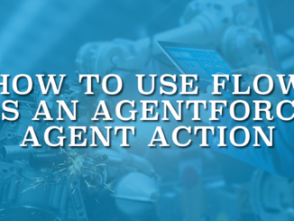 How to Use Flow as an Agentforce Agent Action