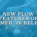 New Flow Features of Summer '26 Release