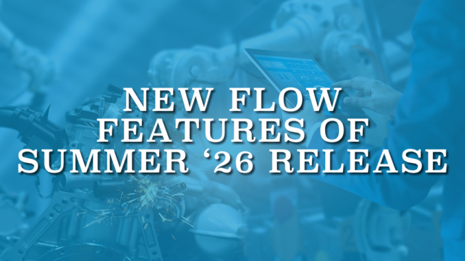 New Flow Features of Summer '26 Release