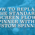 How to Replace the Standard Screen Flow Spinner with a Custom Spinner