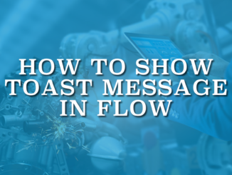How to Show Toast Message in Flow
