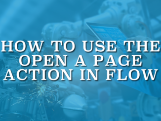 How to Use the Open a Page Action in Flow