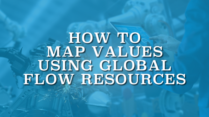 How to Map Values Using Global Flow Resources