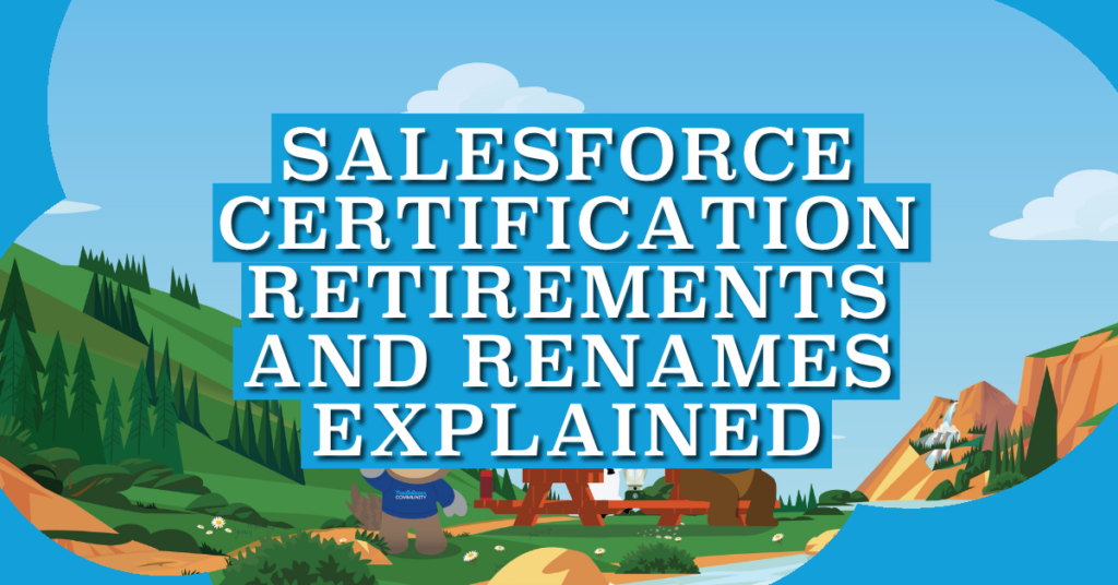 Salesforce Certification Retirements and Renames Explained