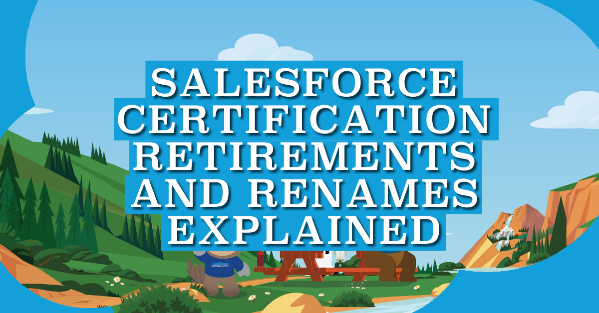 Salesforce Certification Retirements and Renames Explained
