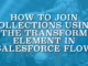 How to Join Collections Using the Transform Element in Salesforce Flow