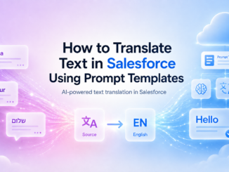 How to Translate Text in Salesforce Using Prompt Templates