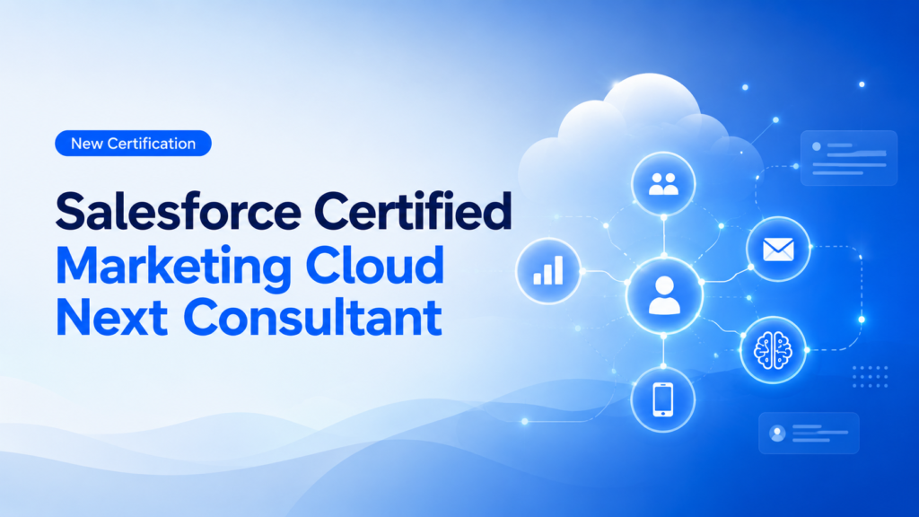 Salesforce Certified Marketing Cloud Next Consultant
