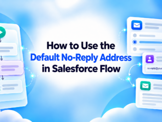 How to Use the Default No-Reply Address in Salesforce Flow